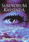 Susuyorum Karşında