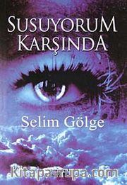 Susuyorum Karşında