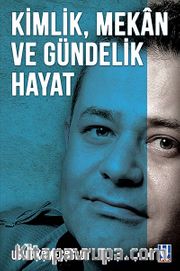 Kimlik Mekan Ve Gündelik Hayat