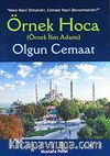 Örnek Hoca Olgun Cemaat & Nasıl Hoca Olmalıdır, Cemaat Nasıl Davranmalıdır?