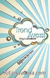 Trend Avcısı & Bildiğimiz Her Şey Yanlış