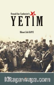 Osmanlı'dan Cumhuriyet'e Yetim 