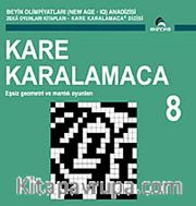Kare Karalamaca 8 <br /> Eşsiz Geometri ve Mantık Oyunları