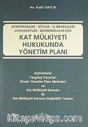 Kat Mülkiyeti Hukukunda Yönetim Planı <br /> Apartmanlar-Siteler-İş Merkezleri-Uydukentler-Devremülkler İçin