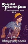 Sosyalist Feminist Proje Cilt 2 & Teori ve Politikanın Günümüz Okuması