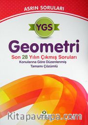 2013 YGS Geometri Asrın Soruları <br /> Son 28 Yılın Çıkmış Soruları Konularına Göre Düzenlenmiş Tamamı Çözümlü