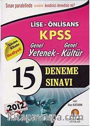 2012 KPSS Lise-Önlisans Genel Yetenek-Genel Kültür 15 Deneme Sınavı
