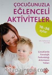 Çocuğunuzla Eğlenceli Aktiviteler (16-36 Ay)