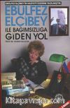 Ebulfez Elçibey ile Bağımsızlığa Giden Yol