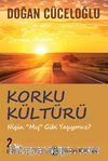 Korku Kültürü Niçin 'Mış Gibi' Yaşıyoruz?