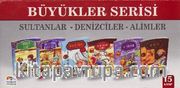 Büyükler Serisi / Sultanlar - Denizciler - Alimler (15 Kitap)