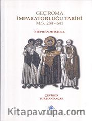 Geç Roma İmparatorluğu Tarihi M.S. 284-641