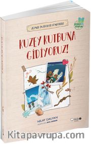 Kuzey Kutbu'na Gidiyoruz!