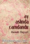 Ay Aslında Camdandır