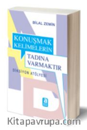 Konuşmak Kelimelerin Tadına Varmaktır <br /> Diksiyon Atölyesi