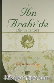 İbn Arabi'de Din ve İbadet