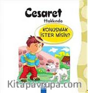 Cesaret Hakkında Konuşmak İster misin?