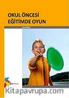 Okul Öncesi Eğitimde Oyun