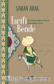 Tarifi Bende <br /> Bir İslam Aydını Olarak Nasreddin Hoca