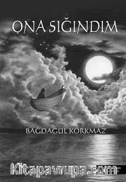 Ona Sığındım