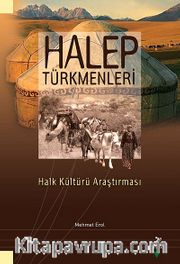 Halep Türkmenleri <br /> Halk Kültürü Araştırması