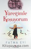 Yüreğimle Koşuyorum