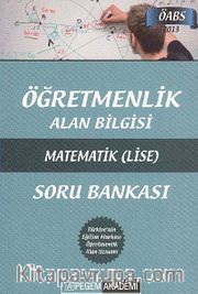 2013 Öğretmenlik Alan Bilgisi Matematik (Lise) Soru Bankası