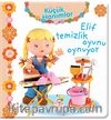 Elif Temizlik Oyunu Oynuyor / Küçük Hanımlar