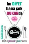 Bu Diyet Bana Çok Dukandı