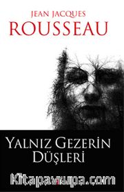 Yalnız Gezerin Düşleri