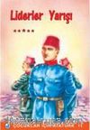 Liderler Yarışı / Çocuklar İçin Atatürk
