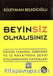 Beyin Siz Olmalısınız
