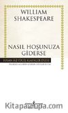 Nasıl Hoşunuza Giderse (Ciltli)