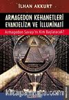 Armagedon Kehanetleri Evanjelizm ve İlluminati & Armagedon Savaşı'nı Kim Başlatacak?