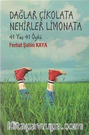 Dağlar Çikolata Nehirler Limonata <br /> 41 Yaş 41 Öykü