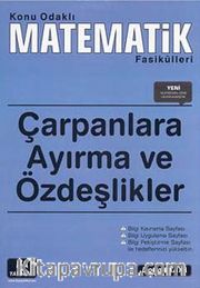 Çarpanlara Ayırma ve Özdeşlikler /  Konu Odaklı Matematik Fasikülleri