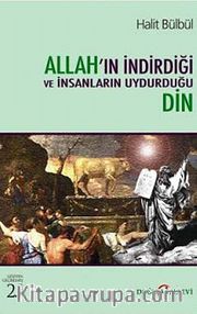 Allah'ın İndirdiği ve İnsanların Uydurduğu Din