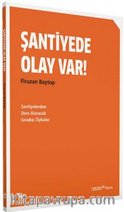Şantiyede Olay Var <br /> Şantiyelerden Ders Alınacak Sıradışı Öyküler