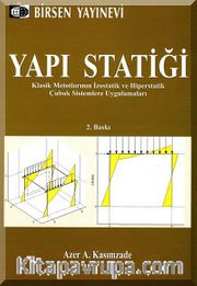 Yapı Statiği  Klasik Metotlarının İzostatik ve Hiperstatik Çubuk Sistemlere Uygulamaları