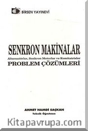 Senkron Makinalar Problem Çözümleri <br /> Alternatörler, Senkron Motorlar ve Komitatrisler