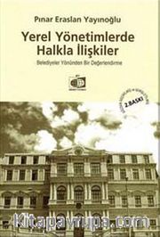 Yerel Yönetimlerde Halkla İlişkiler <br /> Belediyeler Yönünden Bir Değerlendirme