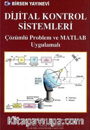 Dijital Kontrol Sistemleri <br /> Çözümlü Problem ve MATLAB Uygulamalı