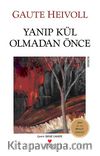 Yanıp Kül Olmadan Önce