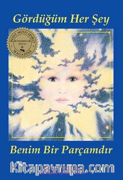 Gördüğüm Her Şey Benim Bir Parçamdır