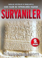 Süryaniler <br /> Tarihleri, Kültürleri ve İnançlarıyla 5500 Yıldır Bu Topraklarda Yaşayan