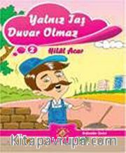 Yalnız Taş Duvar Olmaz