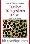 Yapı ve İşlevlerine Göre Türkiye Türkçesi'nin Ekleri
