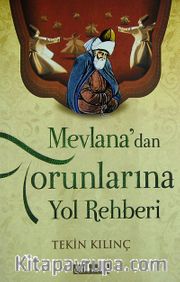 Mevlana'dan Torunlarına Yol Rehberi