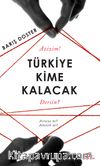 Türkiye Kime Kalacak & Avrasya Mı Atlantik Mi?