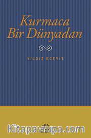 Kurmaca Bir Dünyadan